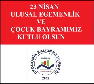 23 NİSAN ULUSAL EGEMENLİK VE ÇOCUK BAYRAMIMIZ KUTLU OLSUN (23.04.2021)